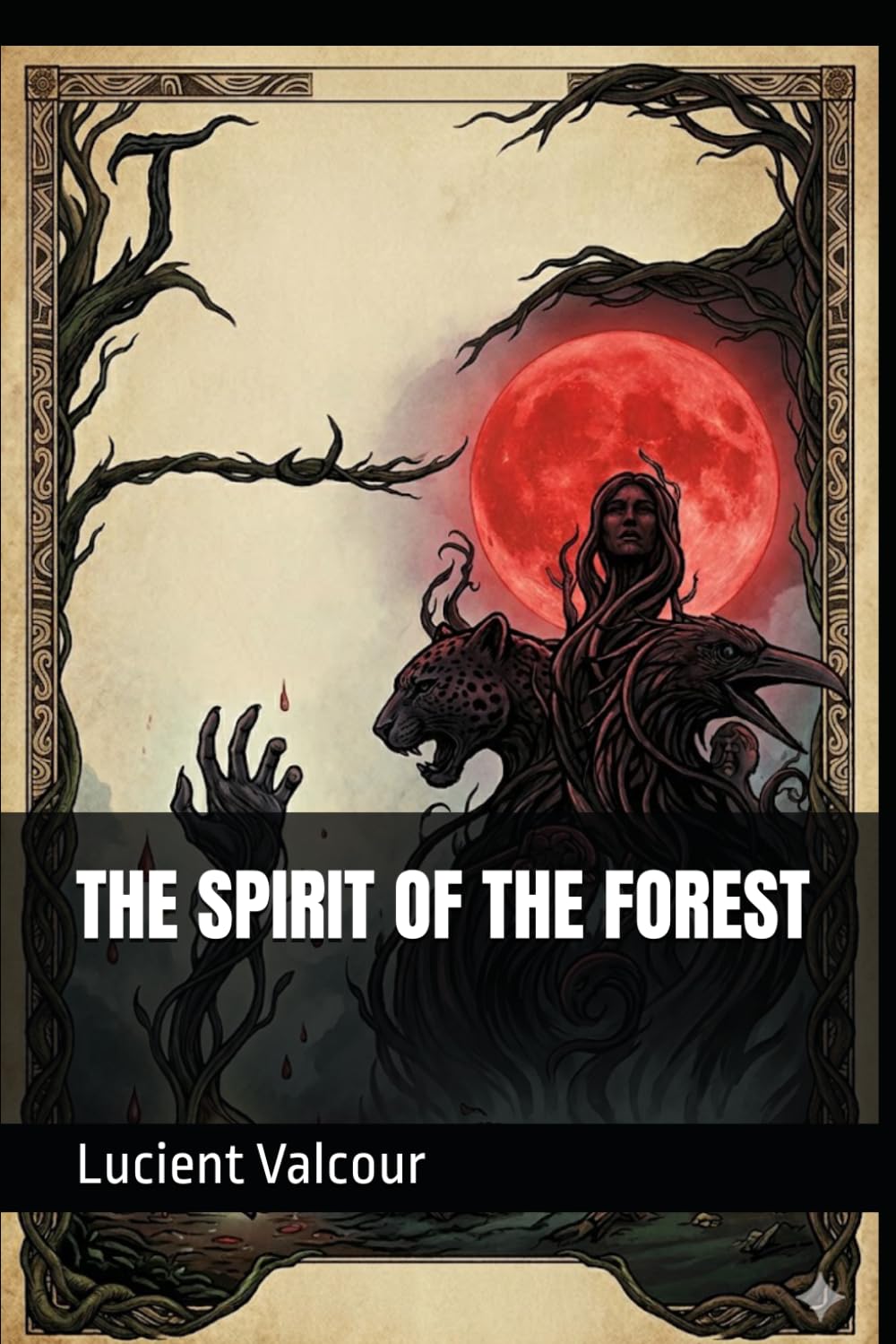 THE SPIRIT OF THE FOREST: 4 (The Forgotten Legends)