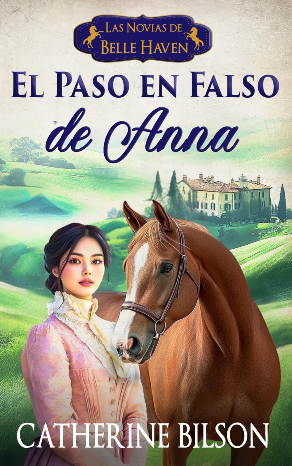 El Paso en Falso de Anna: Una dulce novela romántica Regency con espías, secretos y besos robados (Las Novias de Belle Haven)