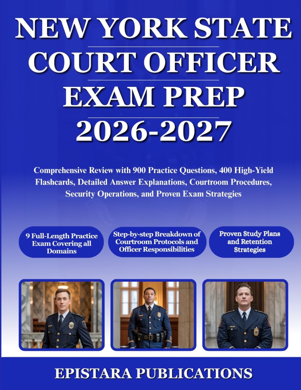 NEW YORK STATE COURT OFFICER EXAM PREP 2026-2027: Comprehensive Review with 900 Practice Questions, 400 High-Yield Flashcards, Detailed Answer ... Operations, and Proven Exam Strategies