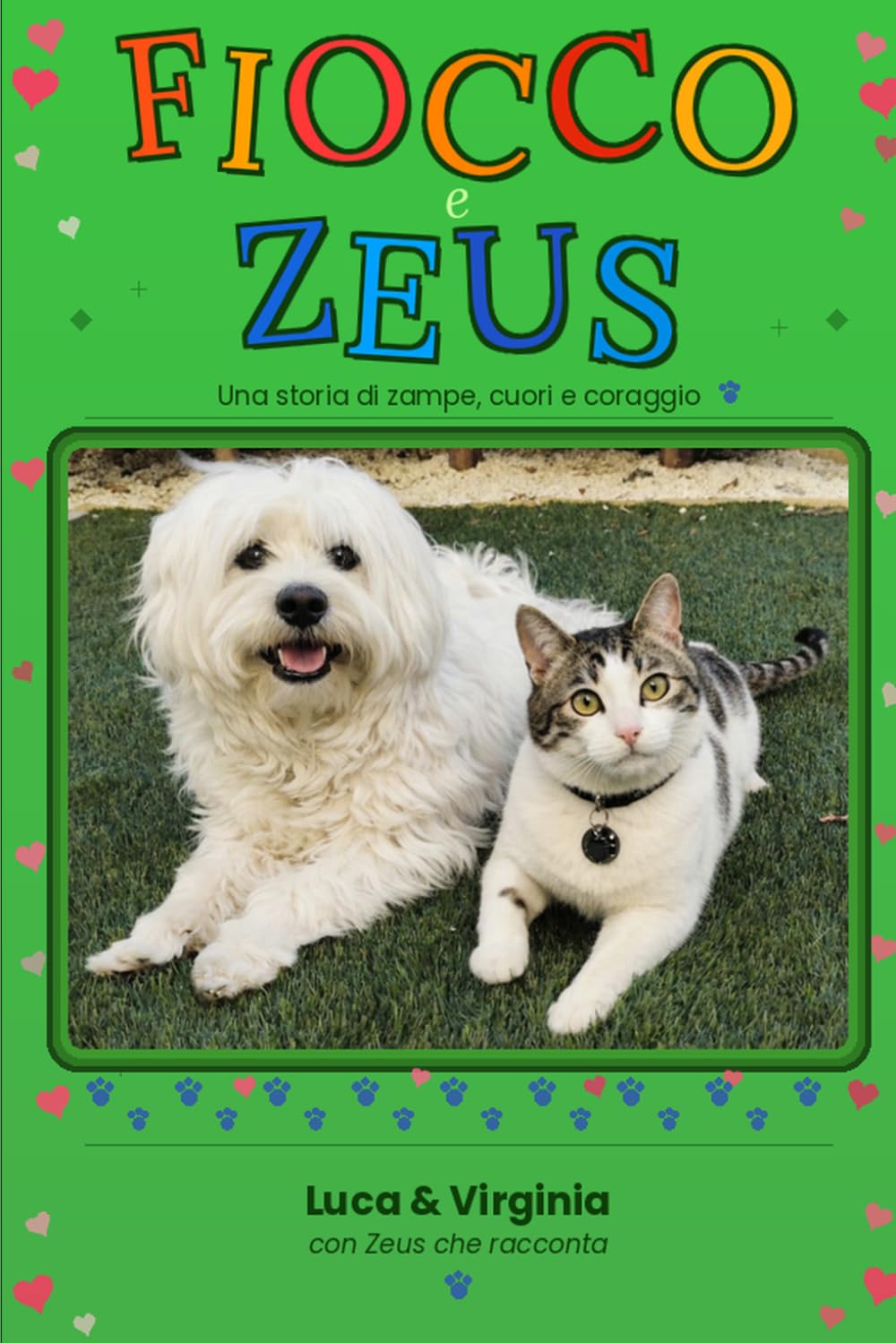 Fiocco e Zeus: Una storia di zampe, cuori e coraggio (Il cuore oltre la forma)
