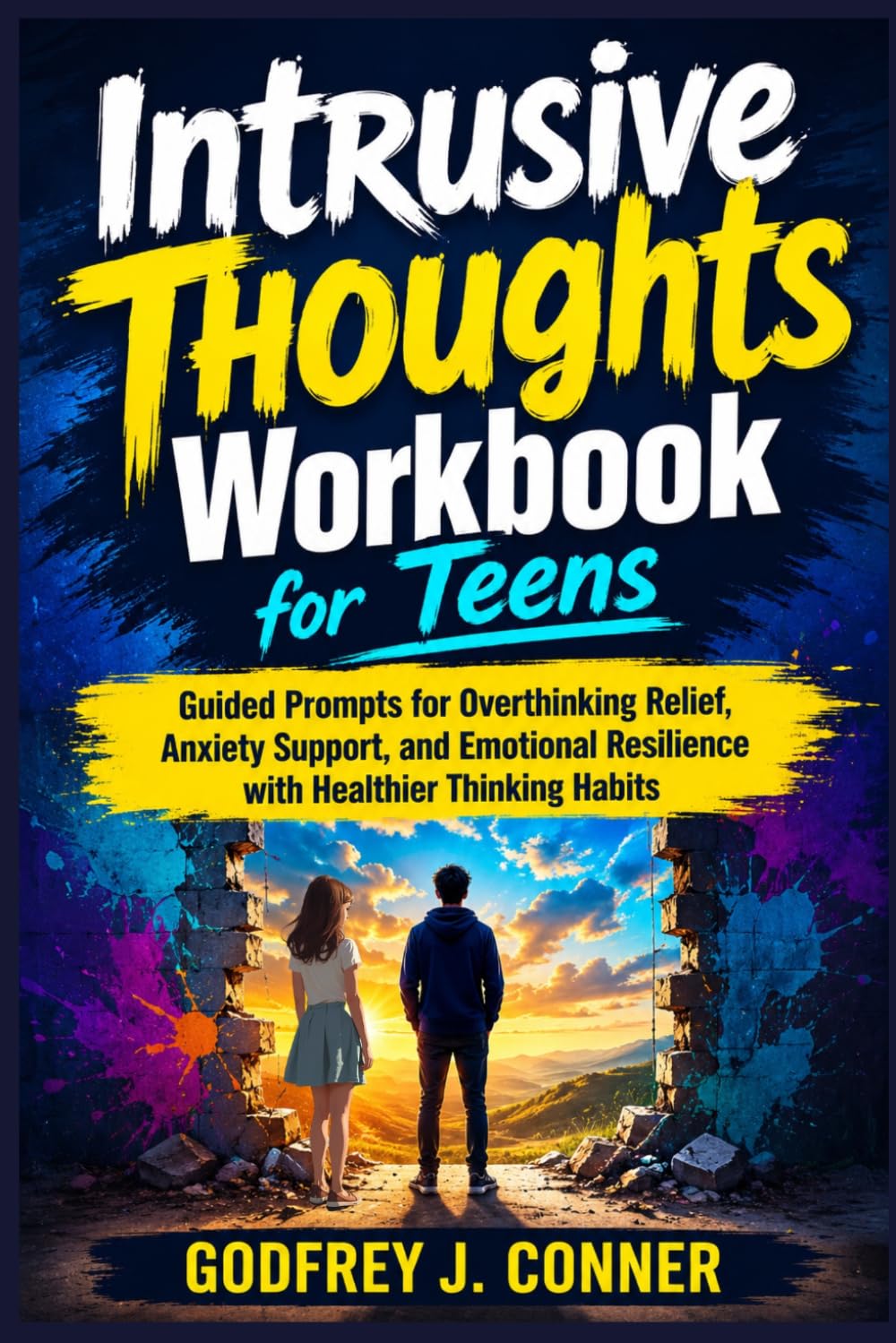Intrusive Thoughts Workbook for Teens: Guided Prompts for Overthinking Relief, Anxiety Support, and Emotional Resilience with Healthier Thinking Habits