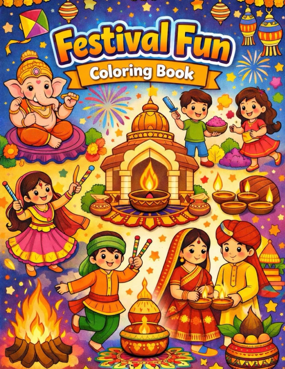 Festival Fun Coloring Book for Kids: A Joyful Hindu Festivals Coloring Book Featuring Diwali, Holi, Navratri, Ganesh Chaturthi, Raksha Bandhan and More | Easy Cultural Coloring Pages for Children