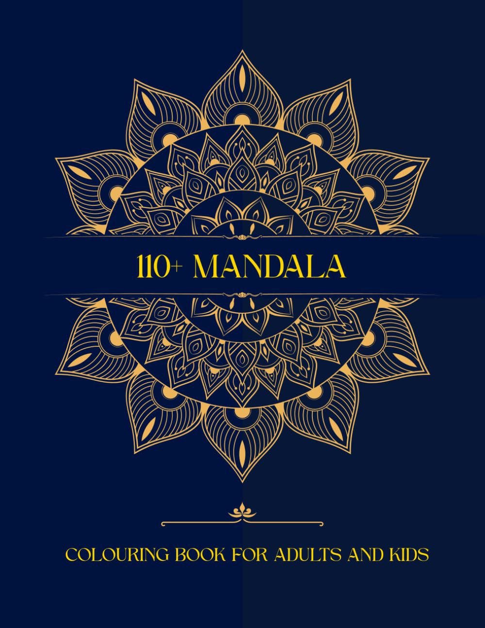 110+ MANDALAS: An Adult Coloring Book with more than 112 Beautiful Mandala for Stress Relief and Relxation (Mandalas Coloring Books Collection) (MANDALA COLOURING BOOK)