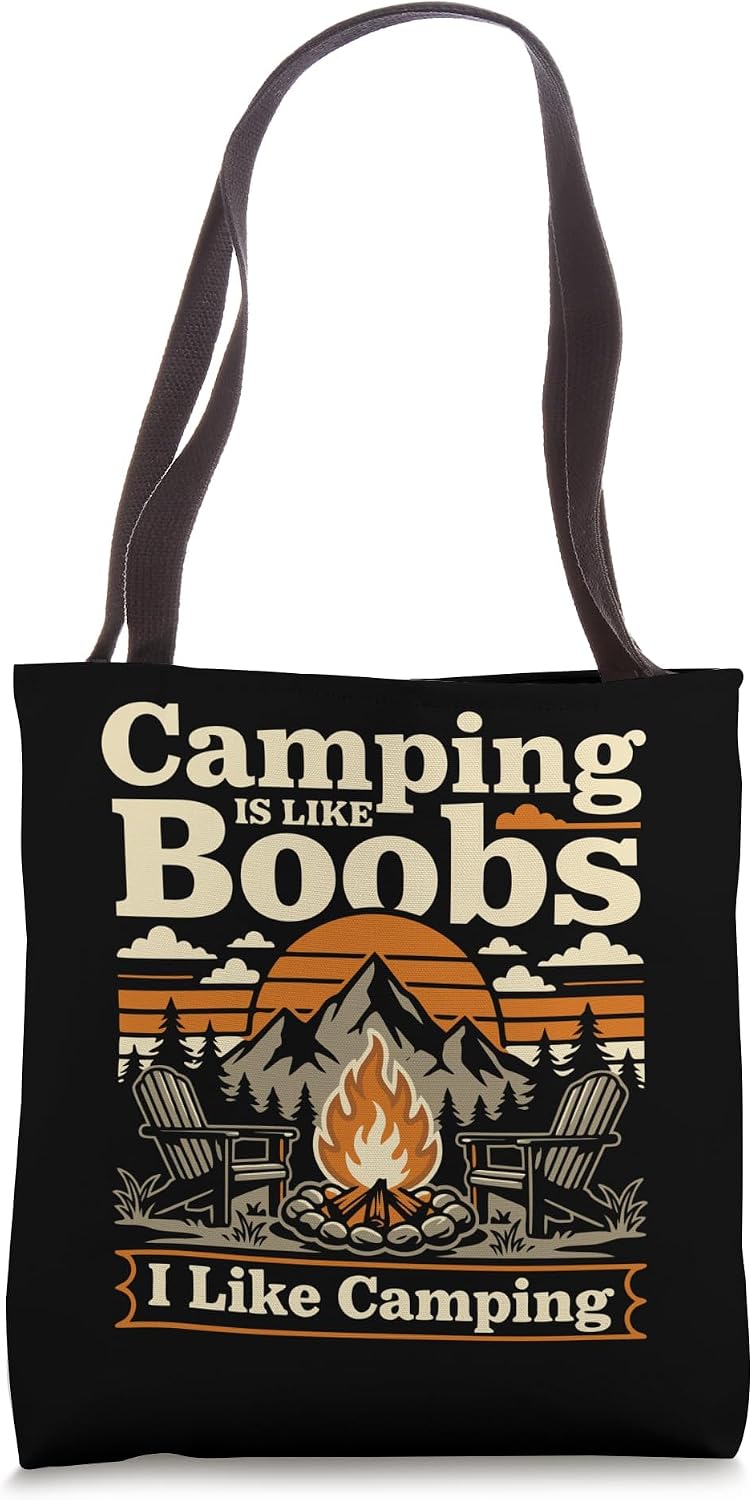 Camping Is Like Boobs Funny Campfire Camper Mens Womens Tote Bag