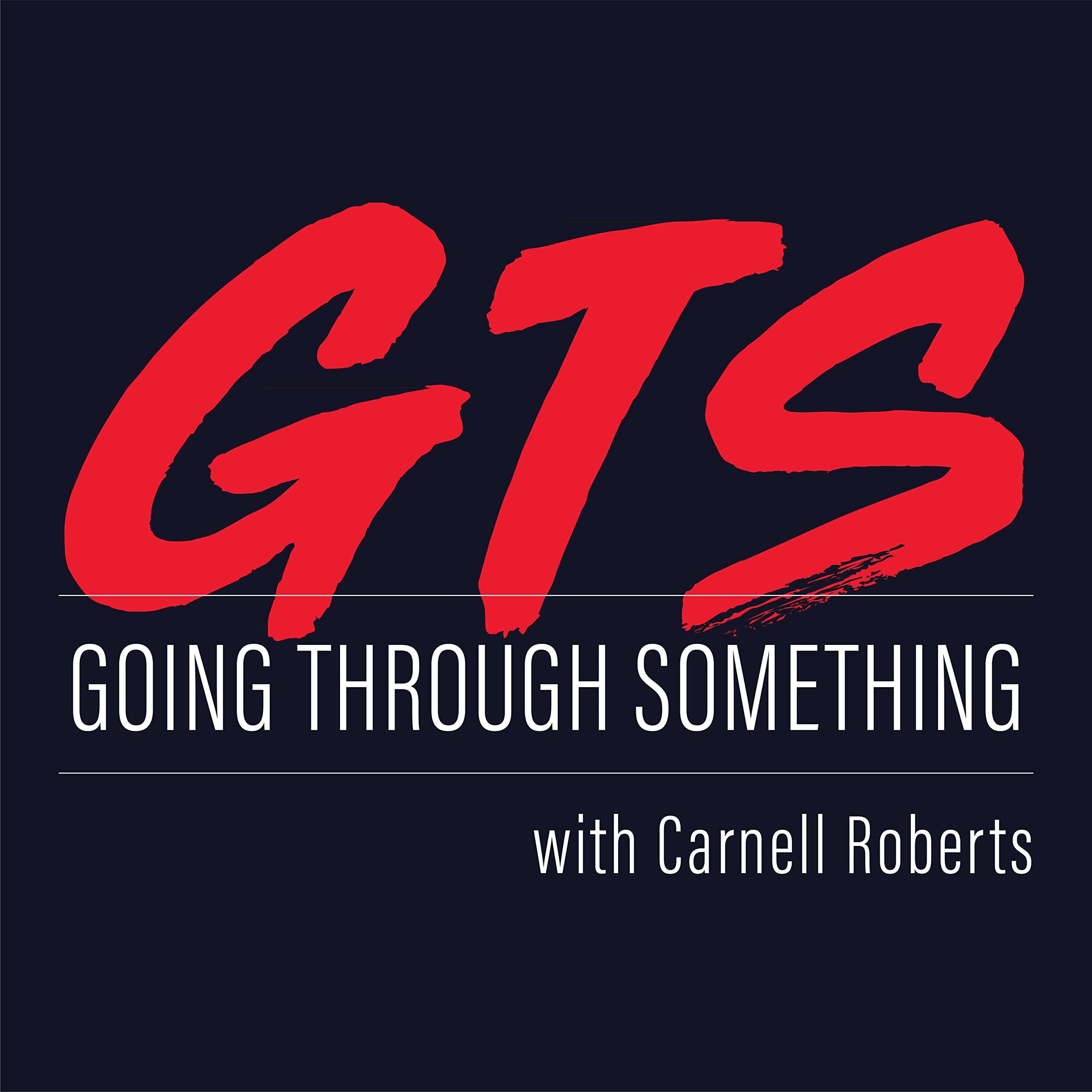 Going Through Something with Carnell Roberts