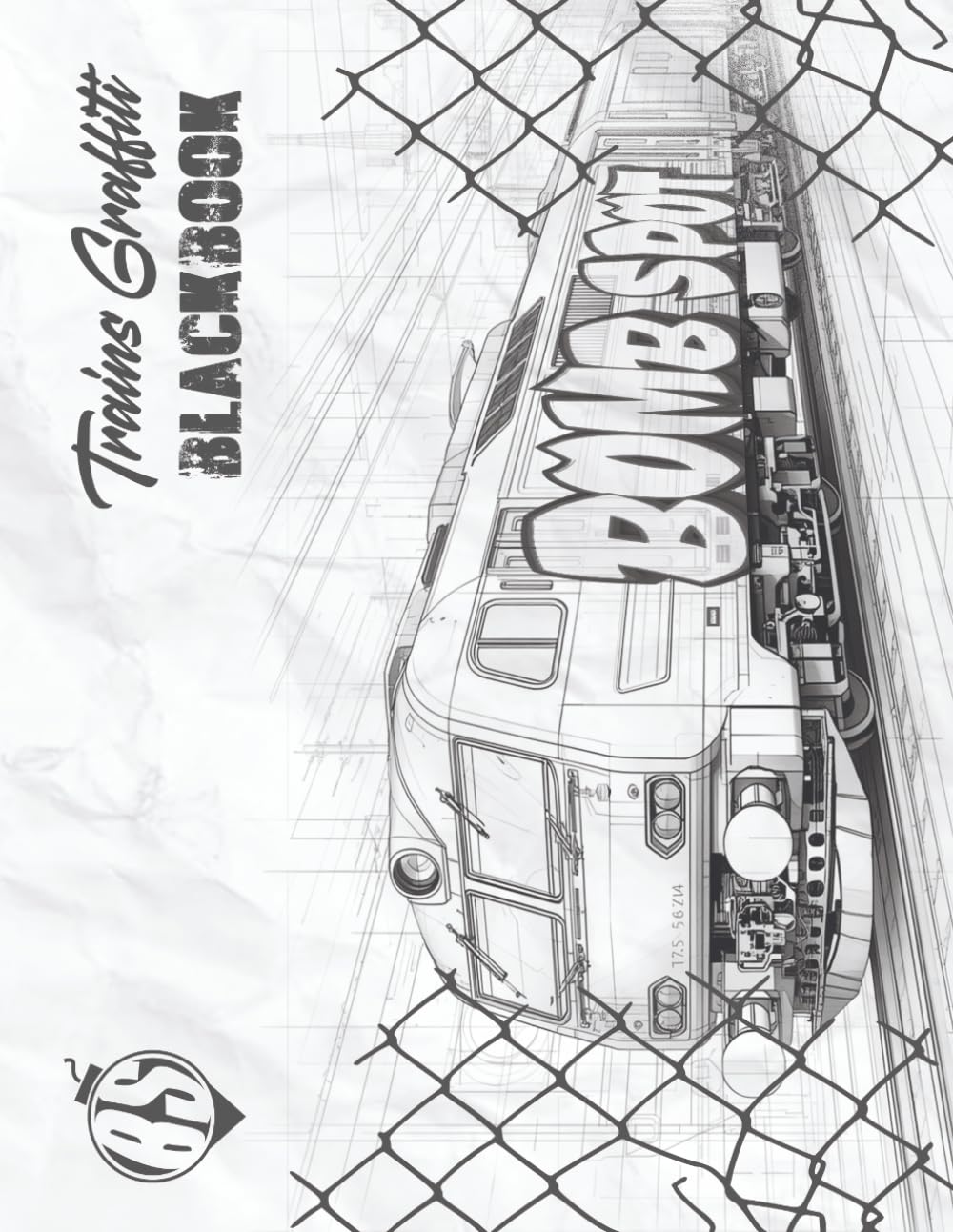 Trains Graffiti Blackbook: By Bomb Spot – A collection of 20 trains to paint, color and create on