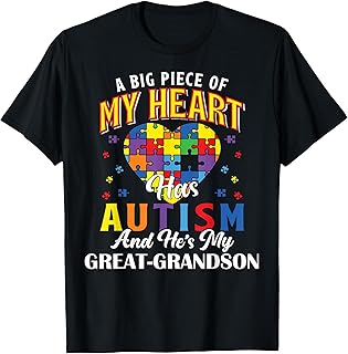A Big Piece of My Heart Has Autism & He's My Great-Grandson T-Shirt