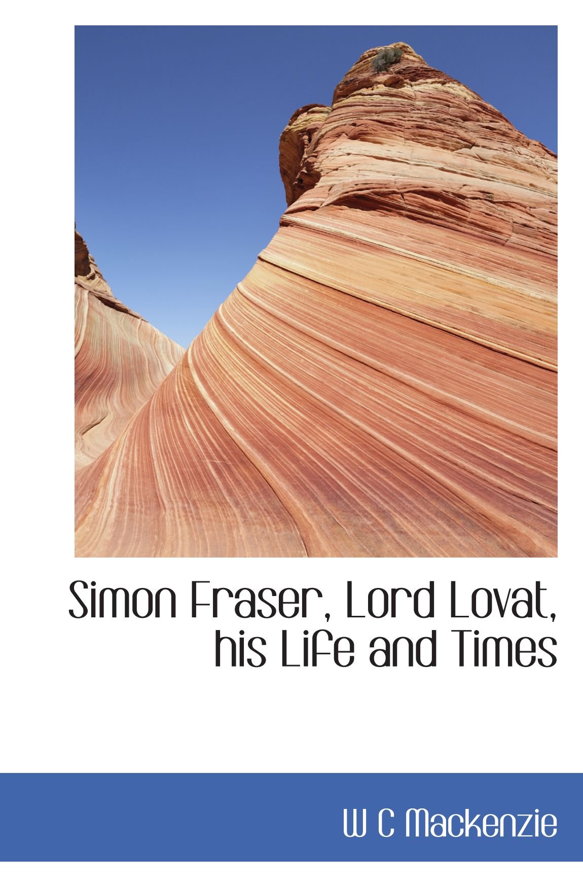 Simon Fraser, Lord Lovat, his Life and Times