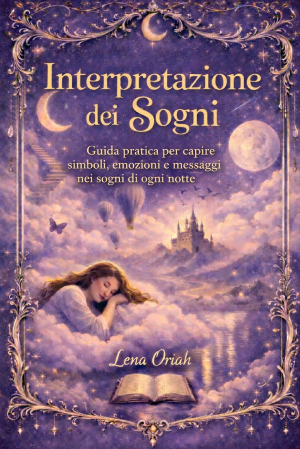 Interpretazione dei sogni: Guida pratica per capire simboli, emozioni e messaggi nascosti nei sogni di ogni notte (Libri delle risposte tascabili)