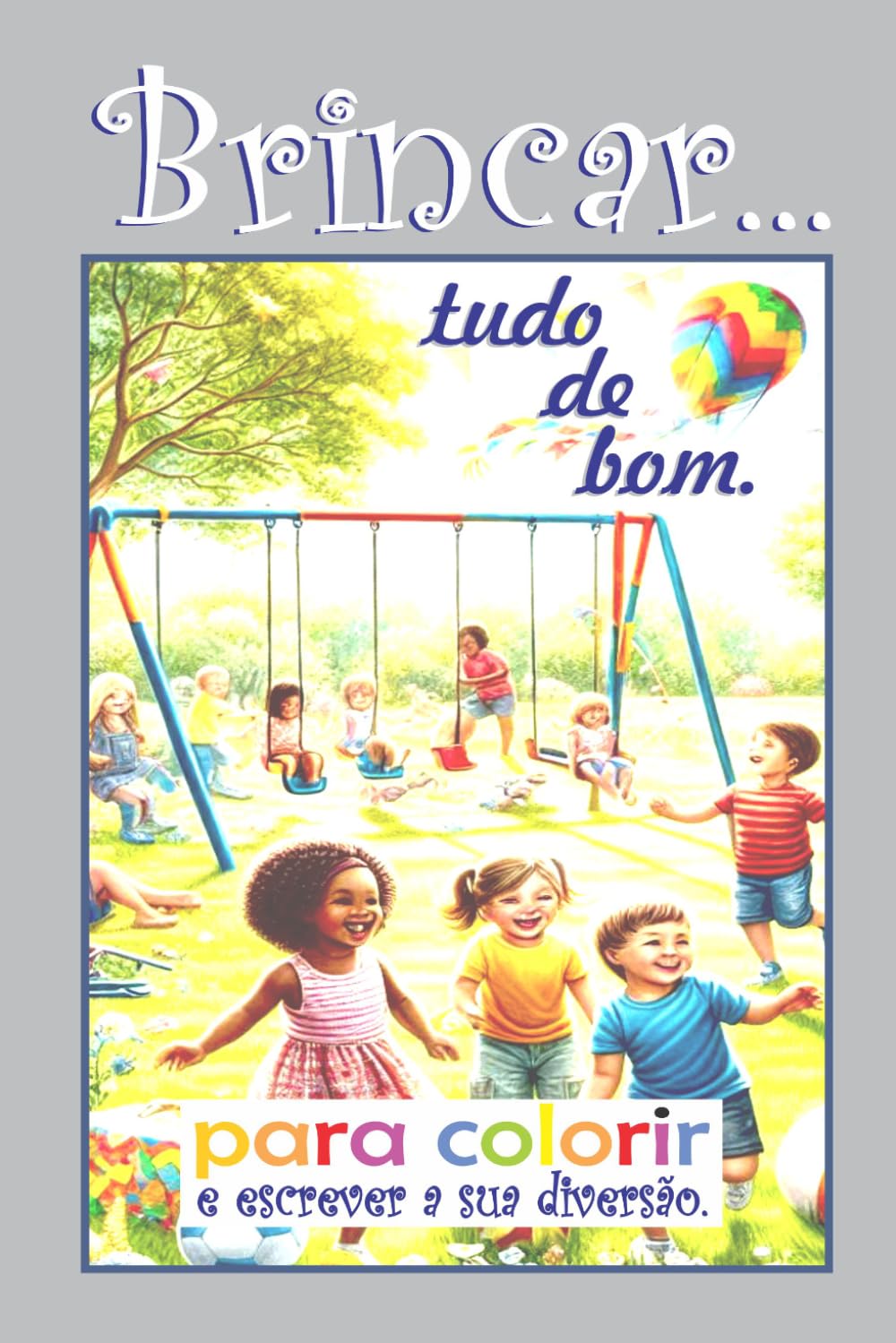 BRINCAR...TUDO DE BOM PARA COLORIR