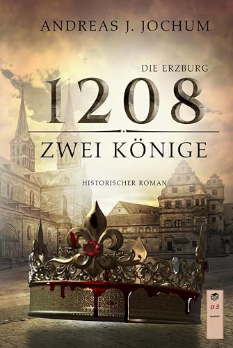 Die Erzburg 1208: Zwei Könige