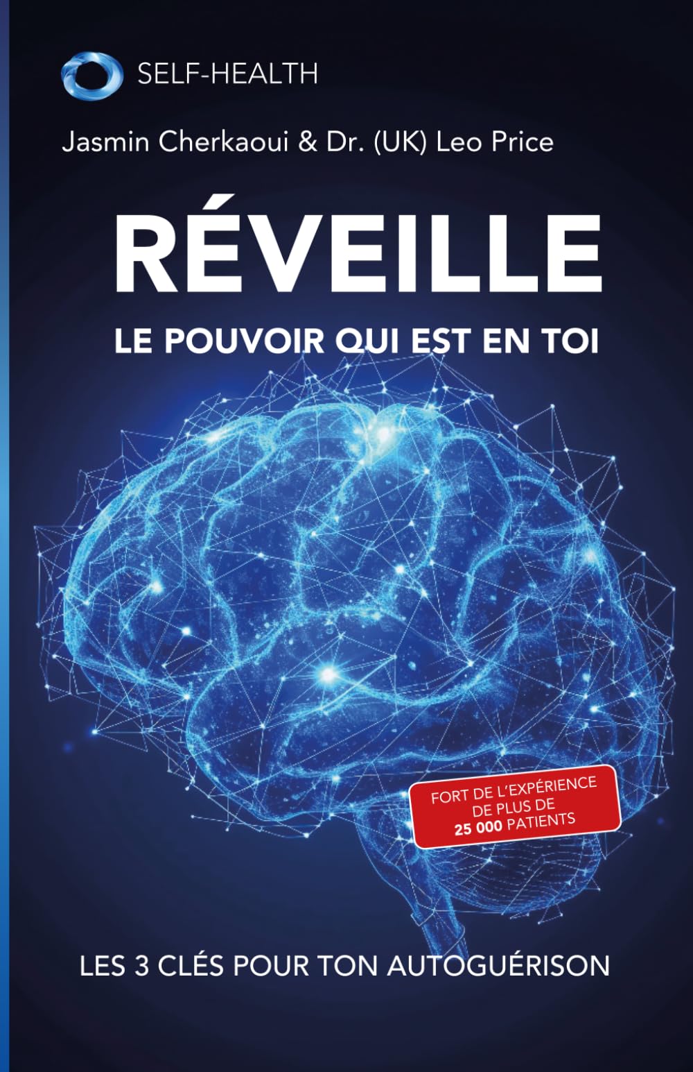 Réveille le pouvoir qui est en toi: Les 3 clés pour ton auto-guérison