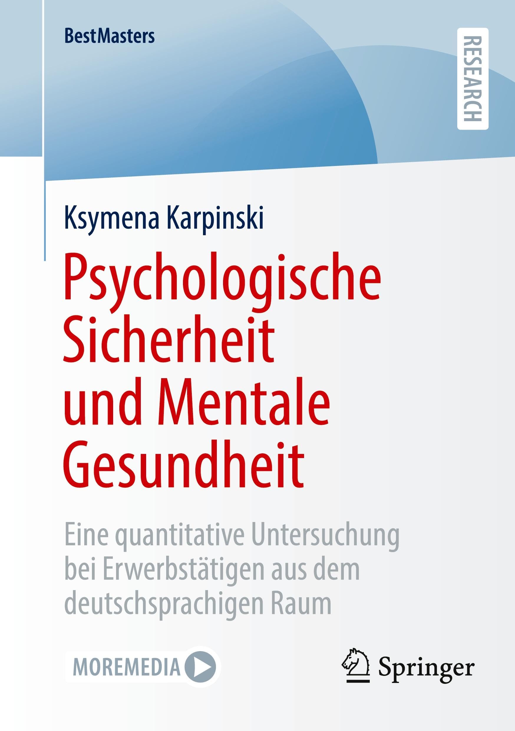 Psychologische Sicherheit und Mentale Gesundheit: Eine quantitative Untersuchung bei Erwerbstätigen aus dem deutschsprachigen Raum (BestMasters)