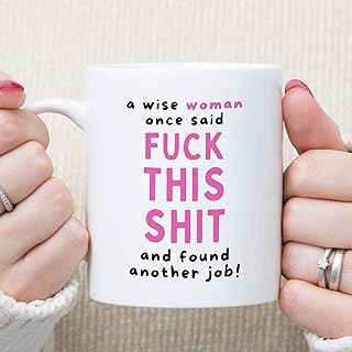 Funny Leaving Gift, Colleague Leaving Mug, A Wise Woman Once Said Fuck This Shit Mug