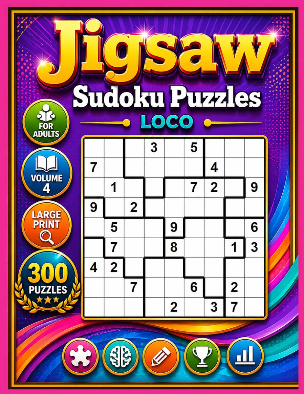 Jigsaw Sudoku Large Print for Adults Volume 4: 300 Puzzles Loco Sudoku