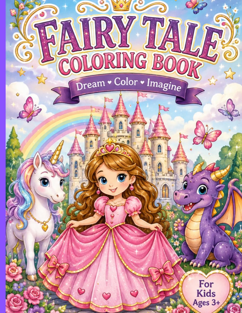 FAIRY TALE COLORING BOOK: DREAM, COLOR, IMAGINE