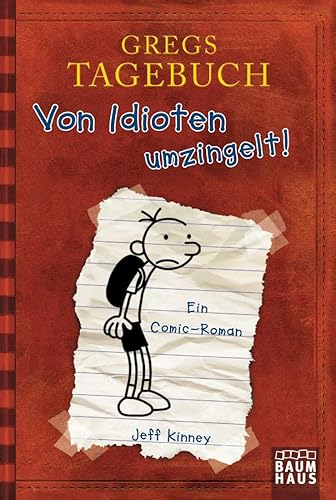 Gregs Tagebuch - Von Idioten umzingelt!: Ein Comic-Roman. Ausgezeichnet mit dem Blue Peter Book Award 2012; Best Children's Book of the Last 10 Years