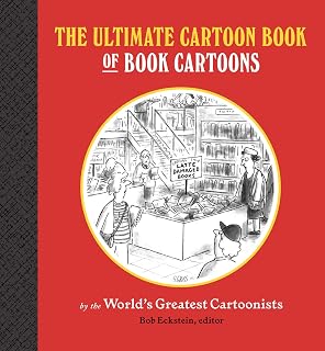 The Ultimate Cartoon Book of Book Cartoons by Bob Eckstein: Hilarious New Yorker-Style Literary Tributes