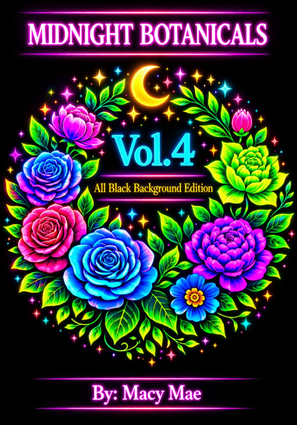 Midnight Botanicals Vol. 4: All Black Background Coloring Book for Adults | Bold White Line Art Florals, Relaxing Stress Relief Designs, Crescent Moon & Celestial Botanical Pages