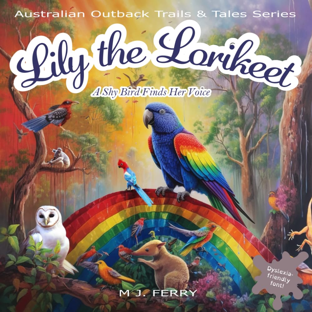 Lily the Lorikeet: A Shy Bird Finds Her Voice (Australian Outback Trails & Tales Series)