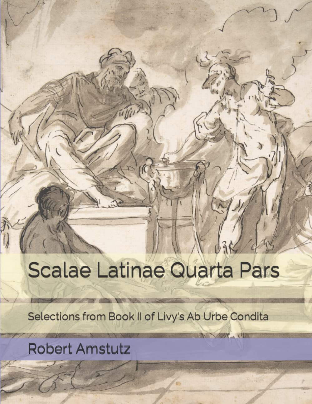 Scalae Latinae Quarta Pars: Selections from Book II of Livy's Ab Urbe Condita