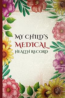 My Child's Medical Health Record: Log Book Journal for Child Medical Health History, Immunizations and Groth chart
