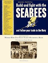 Seabee Book, World War Two, Build and Fight With The Seabees, and follow Your Trade In The Navy: World War Two Navy Seabee Recruiting Book With Aditional Seabee History