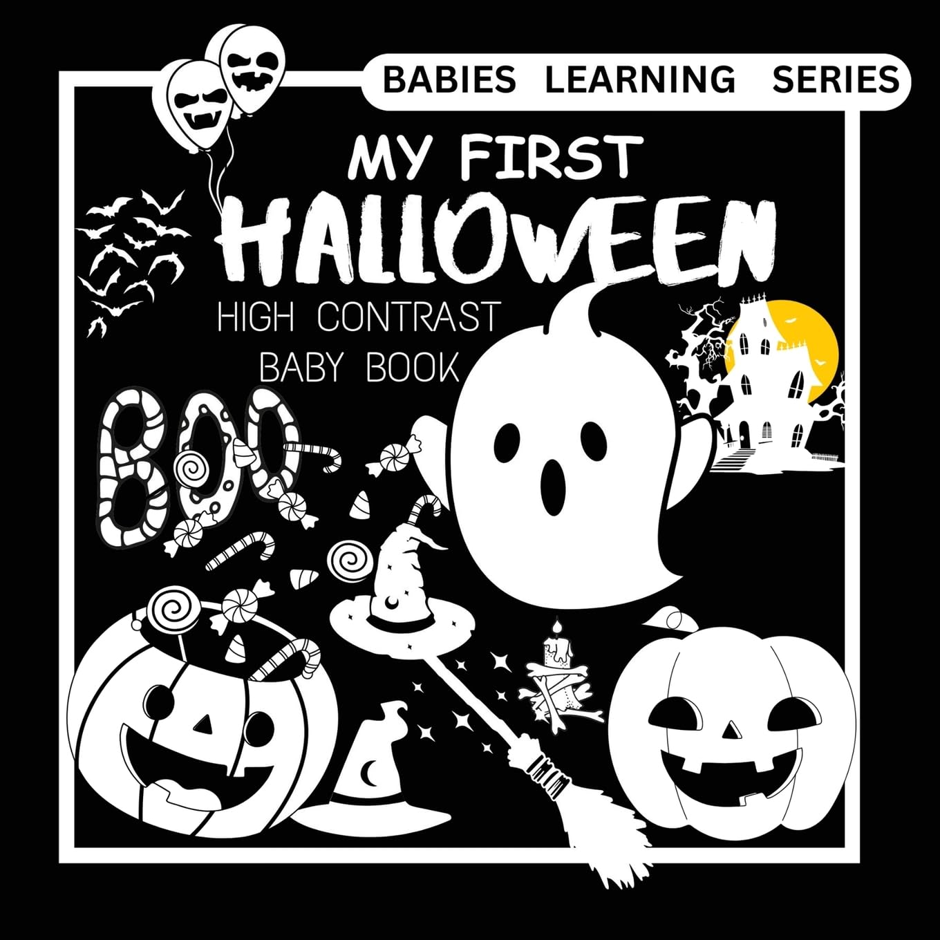 High Contrast Baby Book - Halloween: My First Halloween High Contrast Baby Book For Newborn, Babies, Infants | High Contrast Baby Book for Holidays| ... Book (High Contrast Baby Book for Babies)