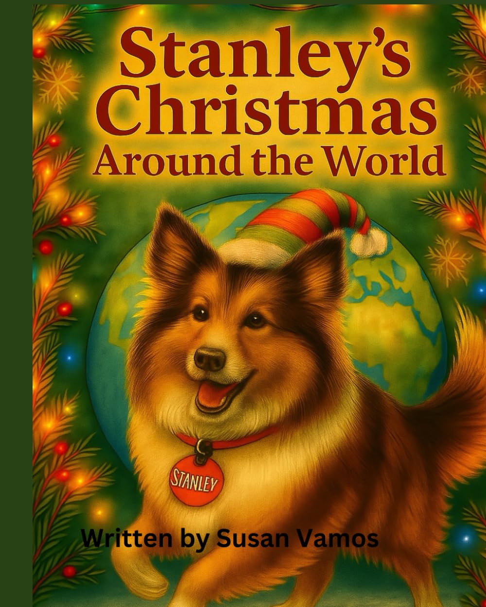 Stanley's Christmas Around the World: A Multicultural Holiday Celebration Adventure (Stanley's Educational Adventures for Teaching and Learning)