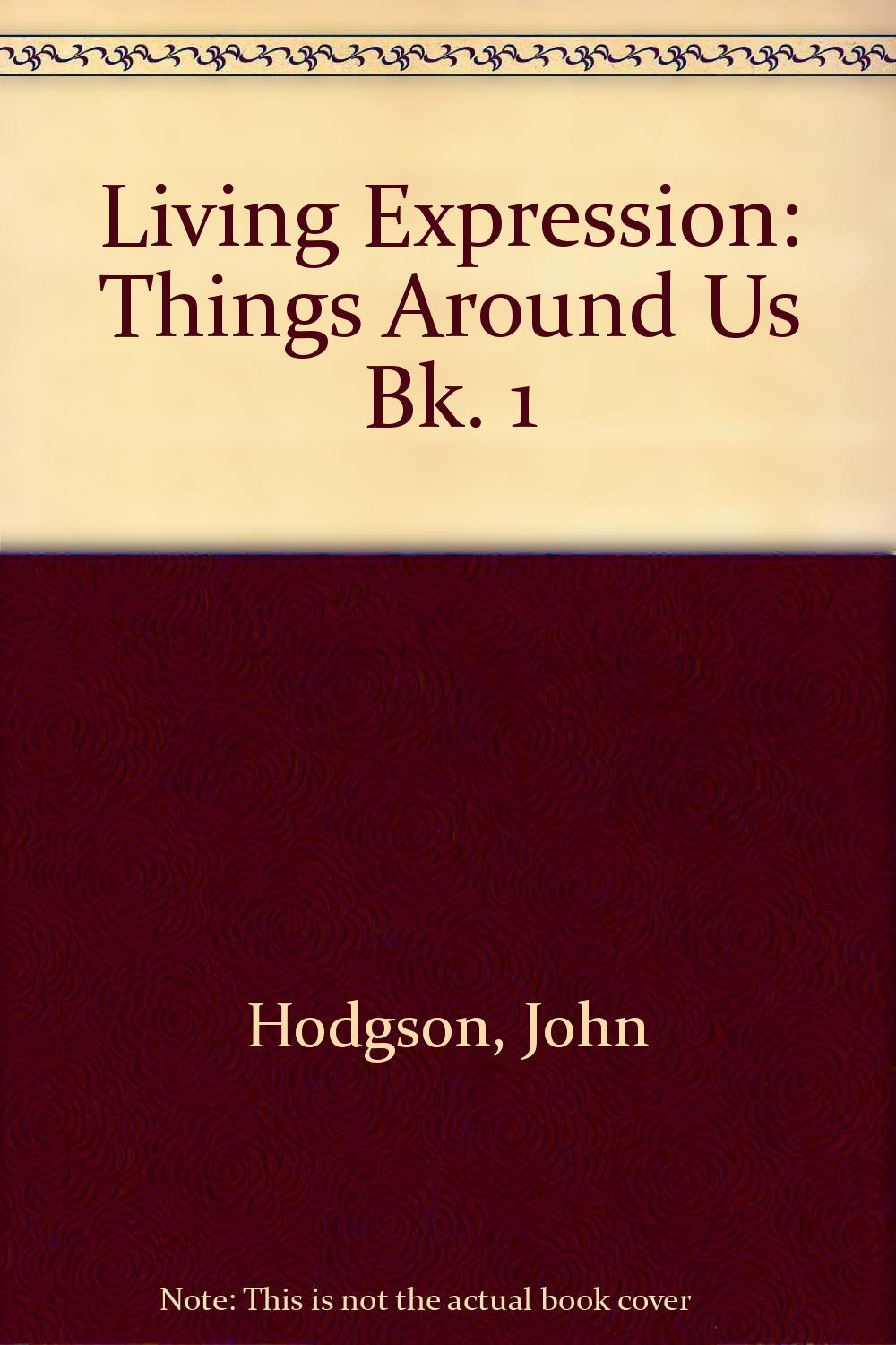Living Expression: Things Around Us Bk. 1