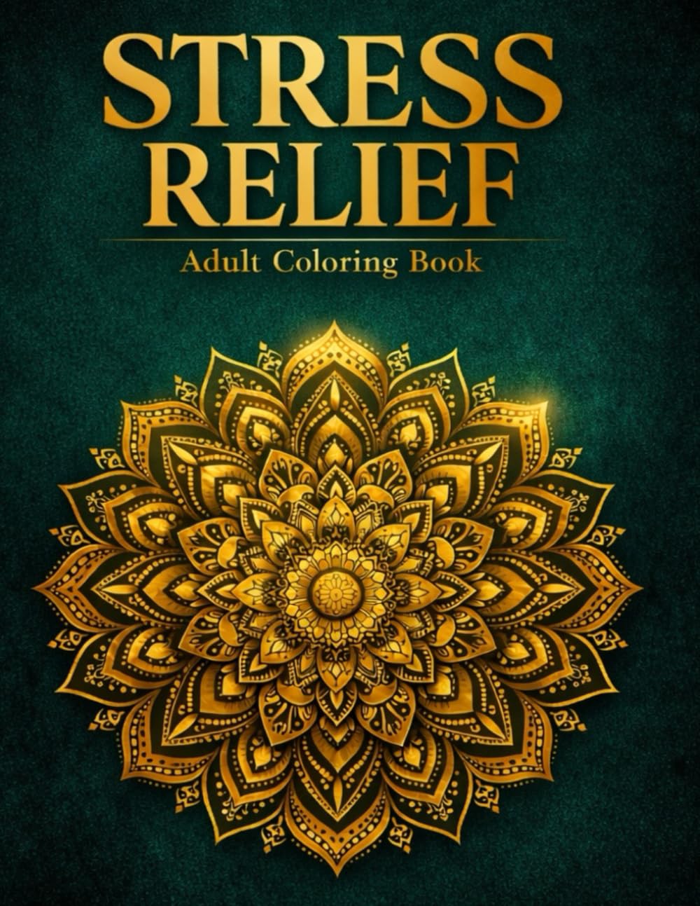 Stress Relief: Adult Coloring Book