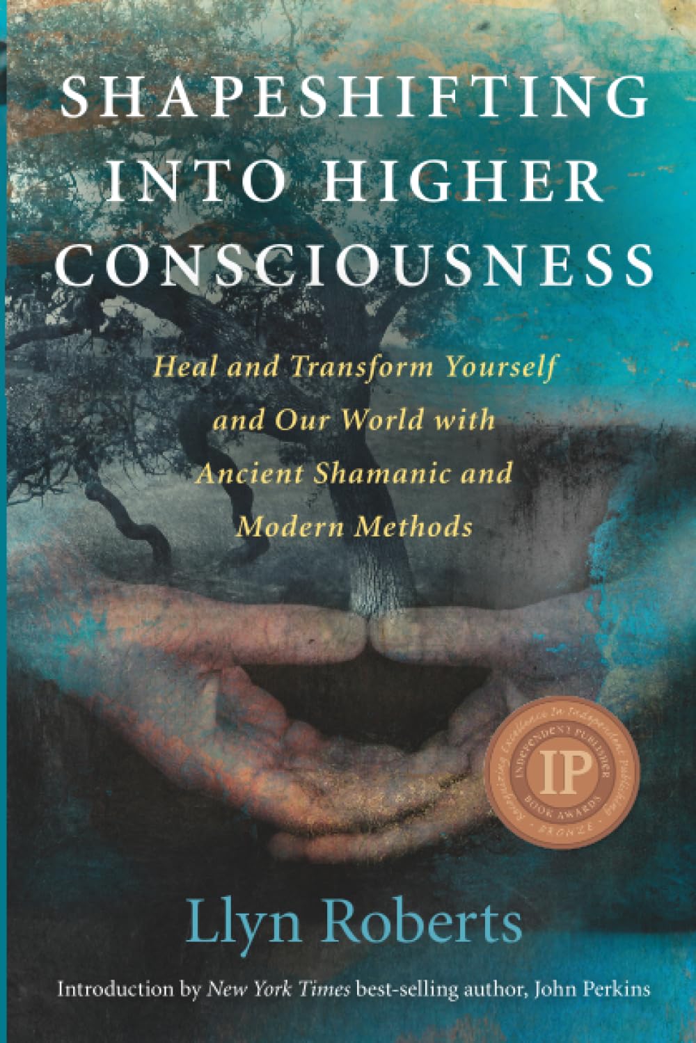 Shapeshifting into Higher Consciousness - Heal and Transform Yourself and Our...