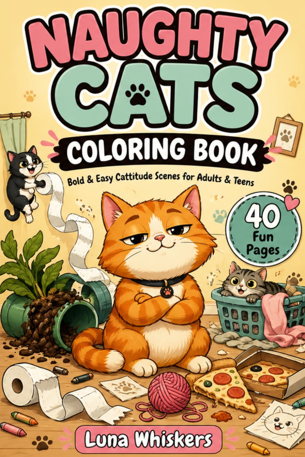 Naughty Cats Coloring Book: Bold & Easy Cattitude Scenes for Adults and Teens
