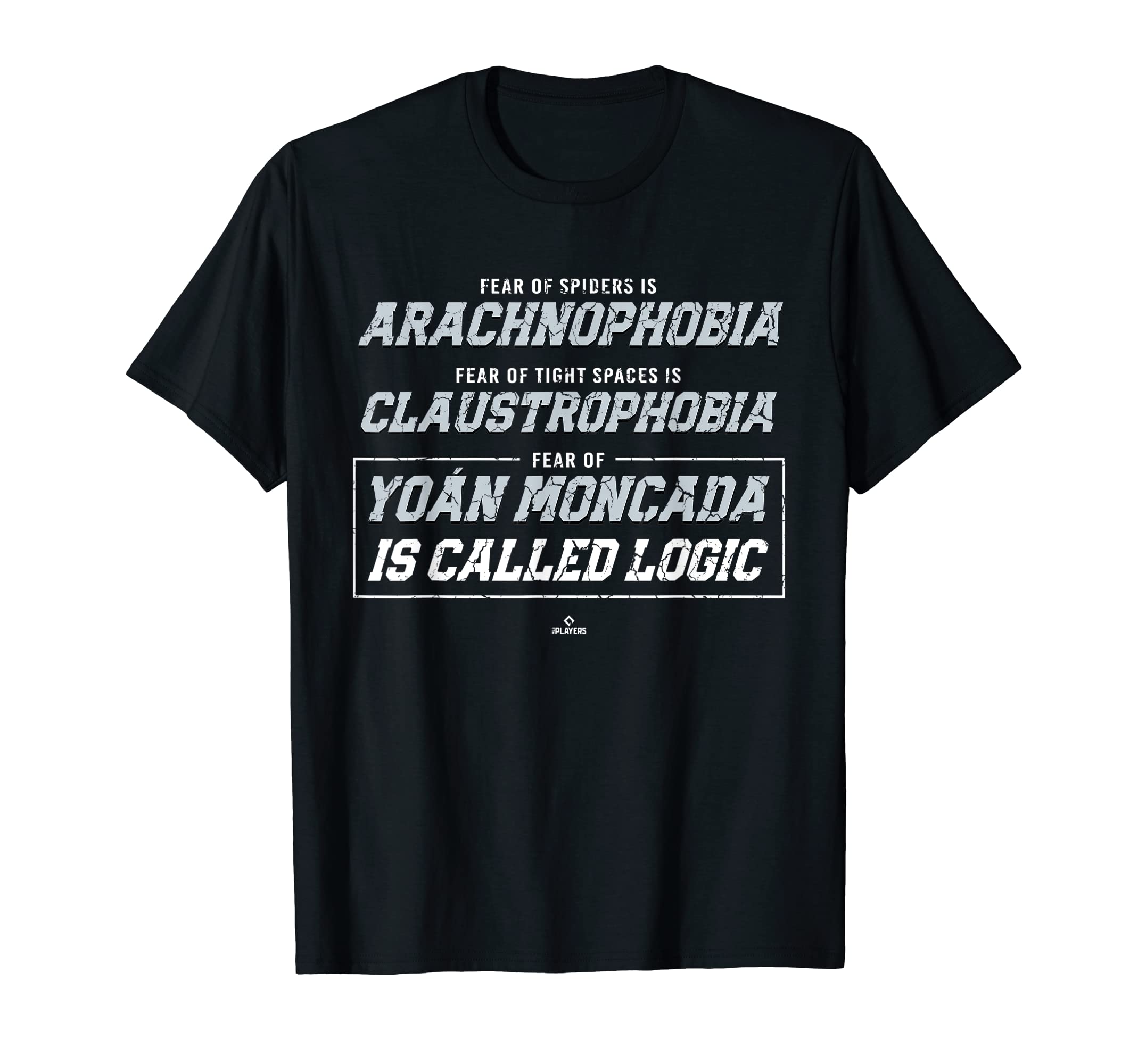 Fear of Yoan Moncada is called Logic Yoan Moncada Chicago T-Shirt