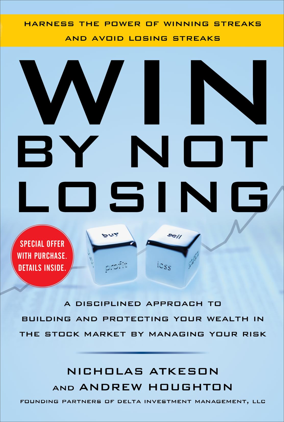 Win By Not Losing: A Disciplined Approach to Building and Protecting Your Wealth in the Stock Market by Managing Your Risk (PROFESSIONAL FINANCE & INVESTM)
