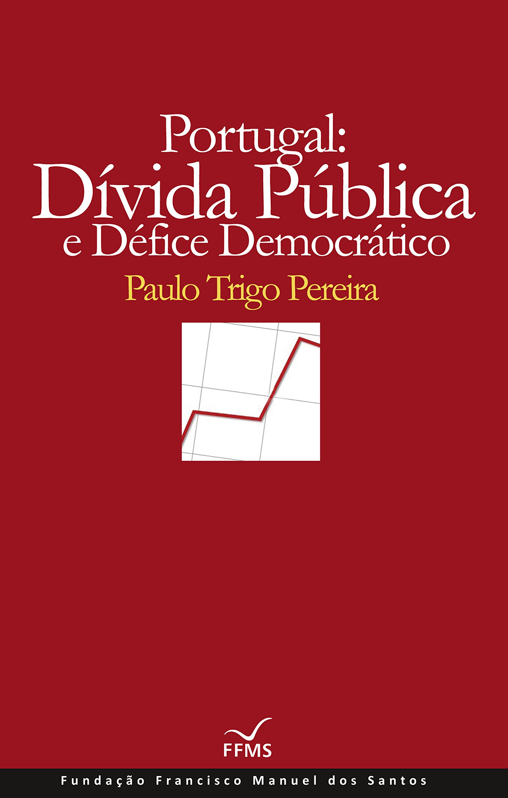 Portugal: Dívida Pública e o Défice Democrático (Portuguese Edition)