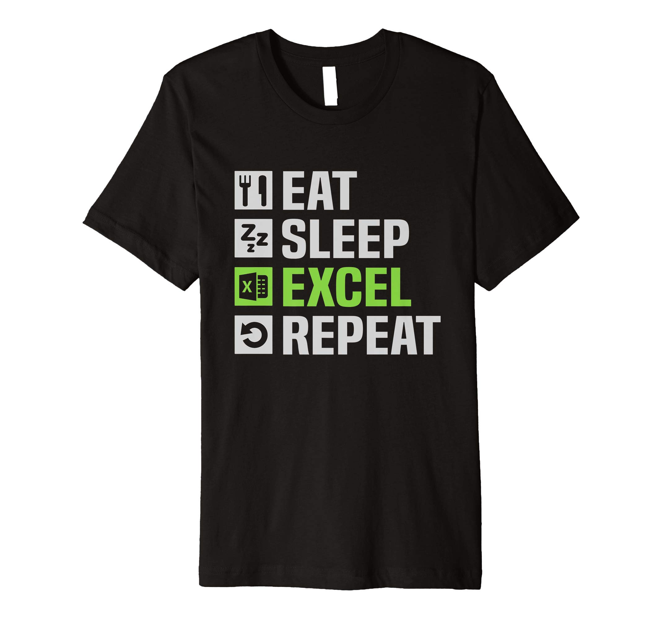 Eat Sleep Excel Repeat TeeEat Sleep Excel Repeat Accountant Gift T-Shirt T-ShirtOEKO-TEX STANDARD 100