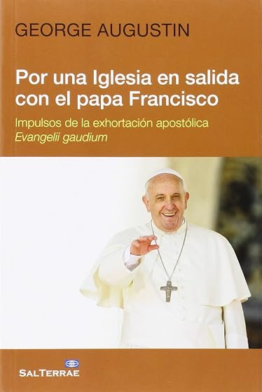 Por una iglesia en salida con el papa francisco: Impulsos de la exhortación apostólica evangelii gaudium