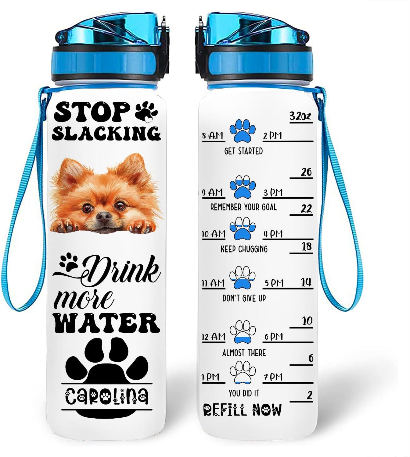 Stop Slacking Start Drinking Pomeranian Dog Lovers Motivational Tracker Working Out Running Yoga Fitness Tracker Water Bottle 32oz Custom Name Gift