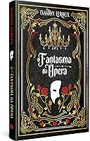O fantasma da ópera – Edição de luxo