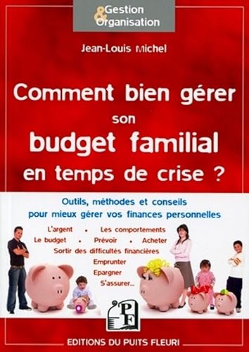Comment bien gérer son budget familial en temps de crise ? Outils, méthodes et conseils pour mieux gérer vos finances personnelles.