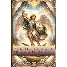 ANGELIC JOURNAL & ARCHANGEL MICHAEL A Blank Notebook for Writing, Drawing & Sketching - 120 Lined Pages