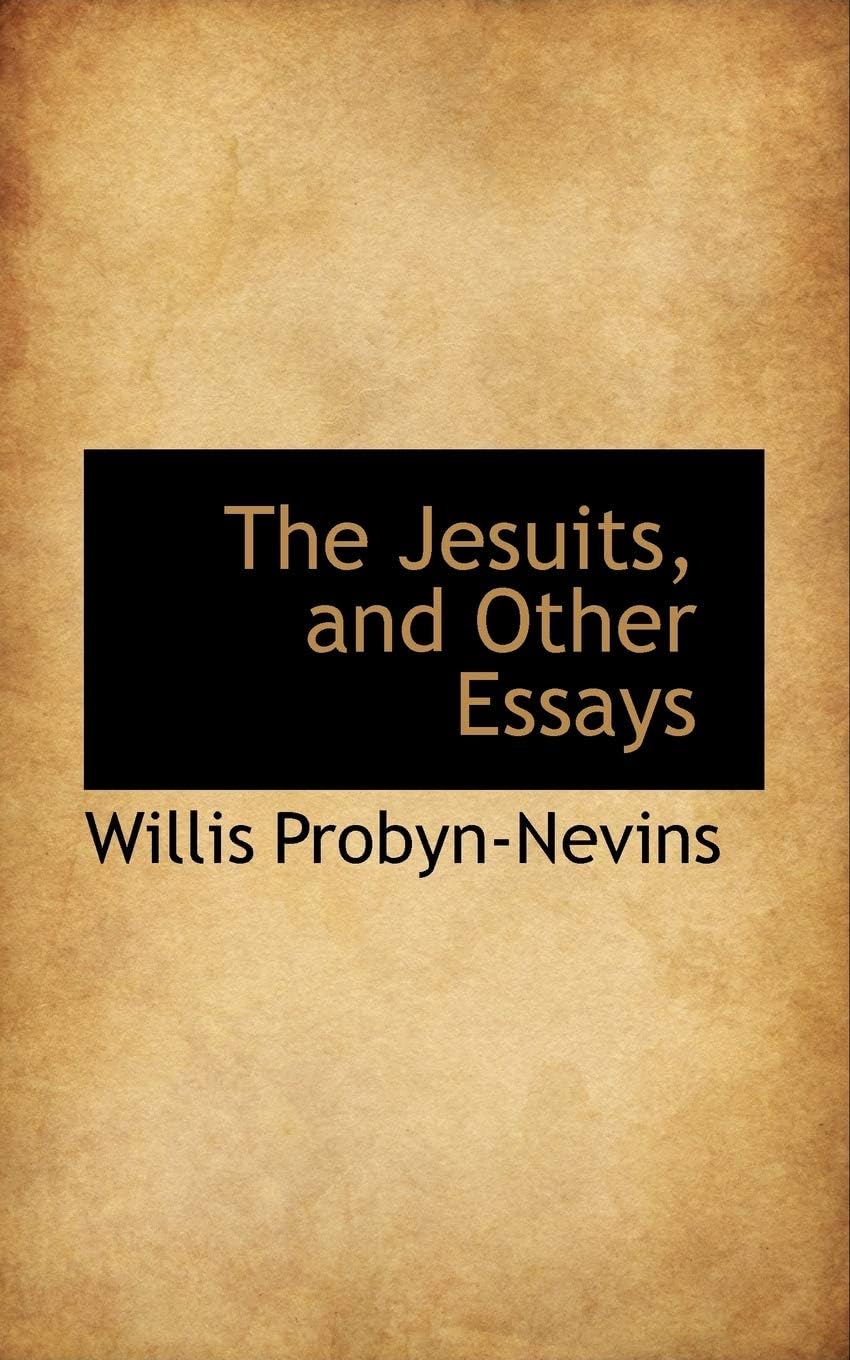 The Jesuits, and Other Essays