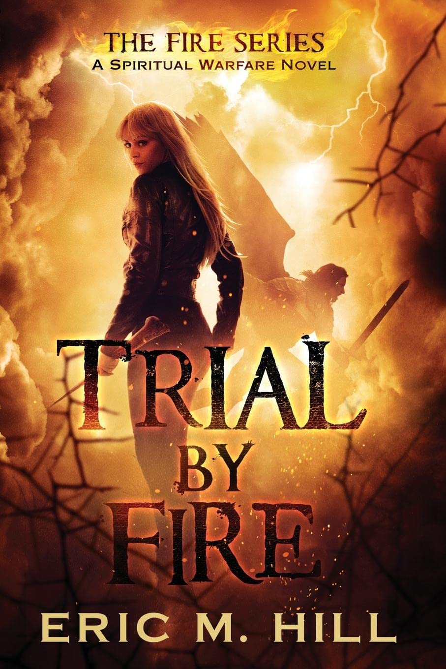 Trial By Fire: A Spiritual Warfare Novel: 2