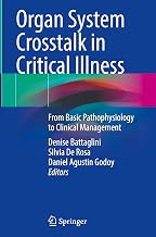 Organ System Crosstalk in Critical Illness: From Basic Pathophysiology to Clinical Management