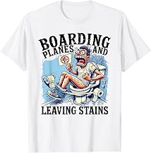 Boarding Planes Leaving Stains Funny Embarrassing Airport T-Shirt