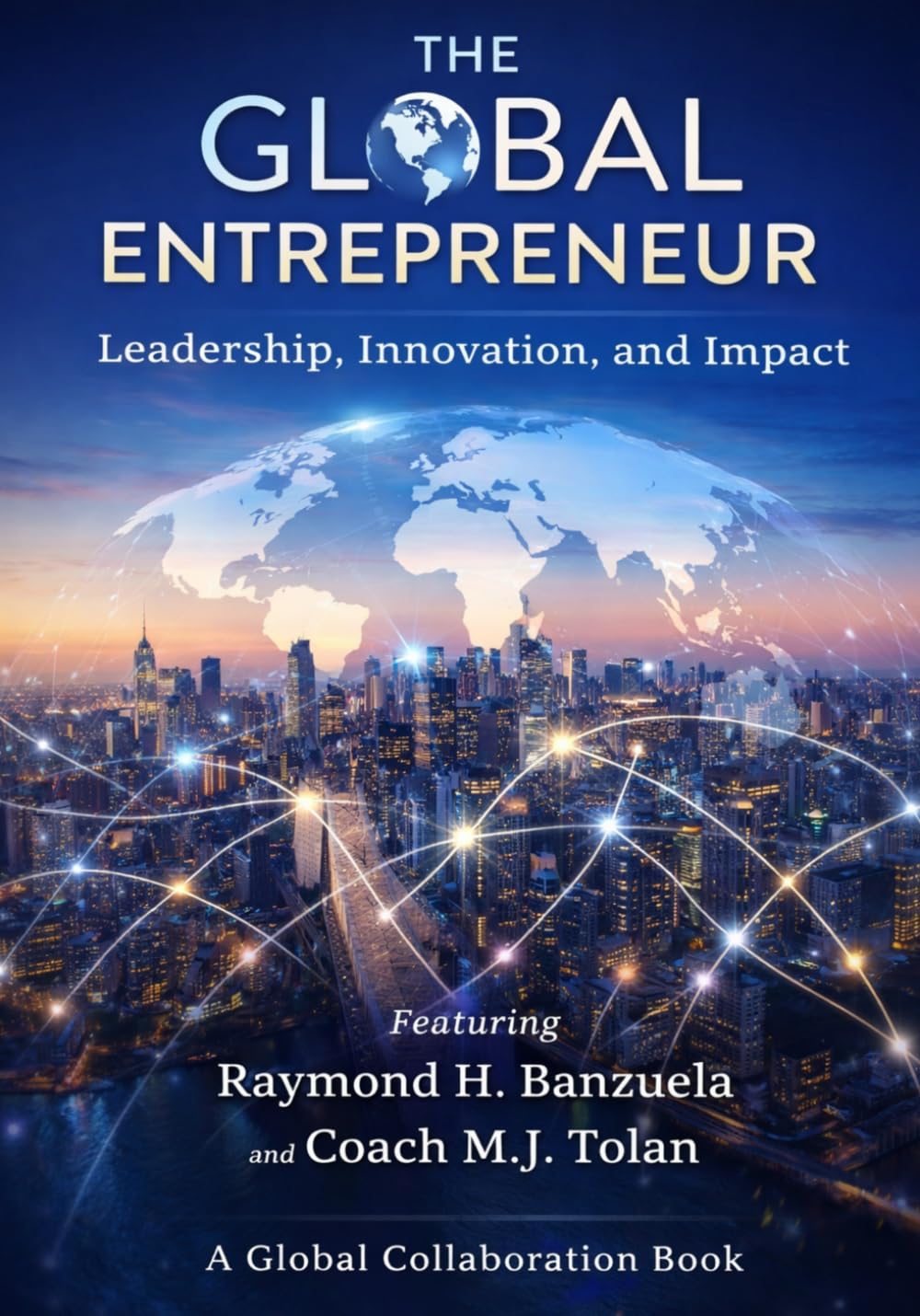 The Global Entrepreneur: Leadership, Innovation, and Impact