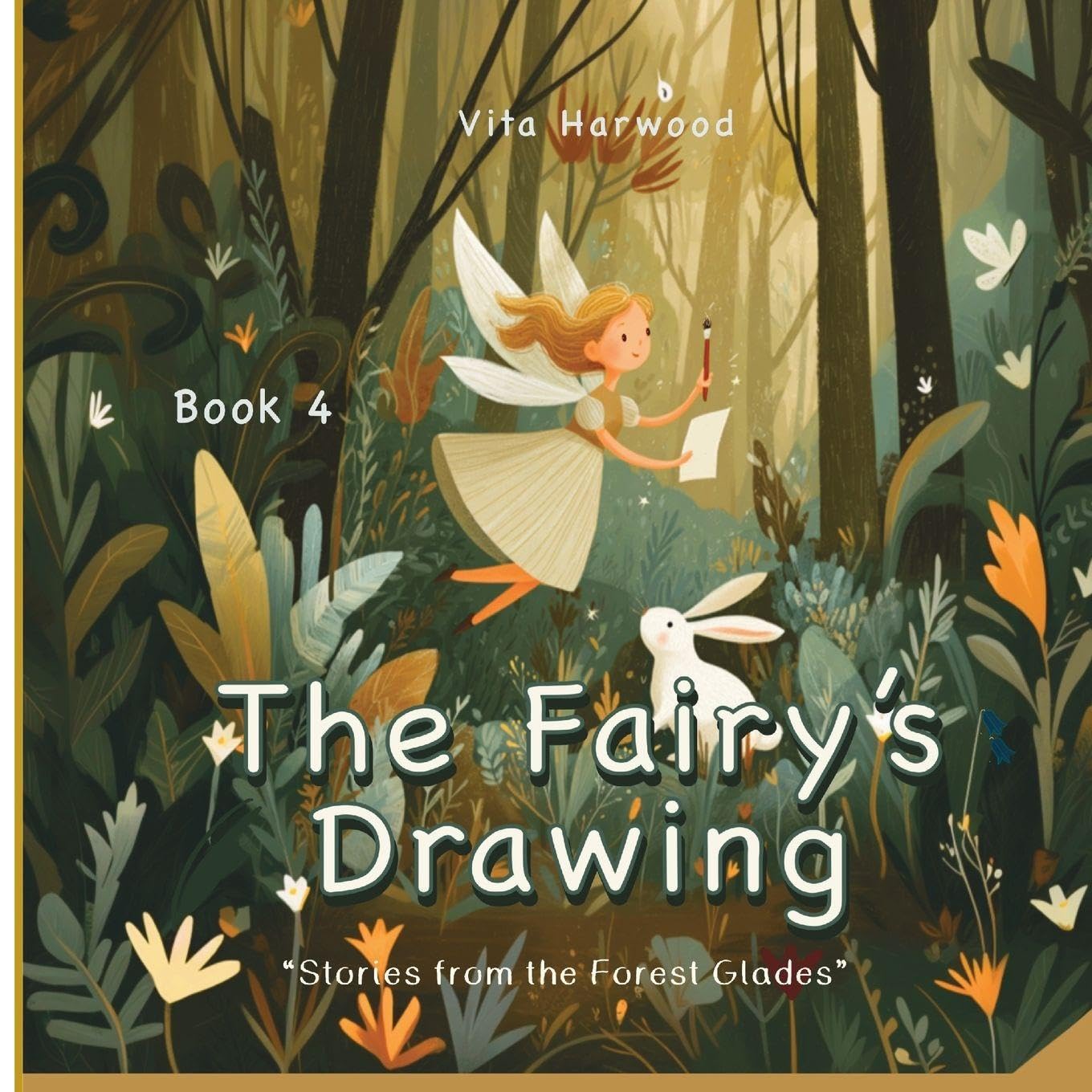 The Fairy's Drawing: A gentle tale of magic, creativity, and the joy of making something your own: 4 (Stories from the Forest Glades)
