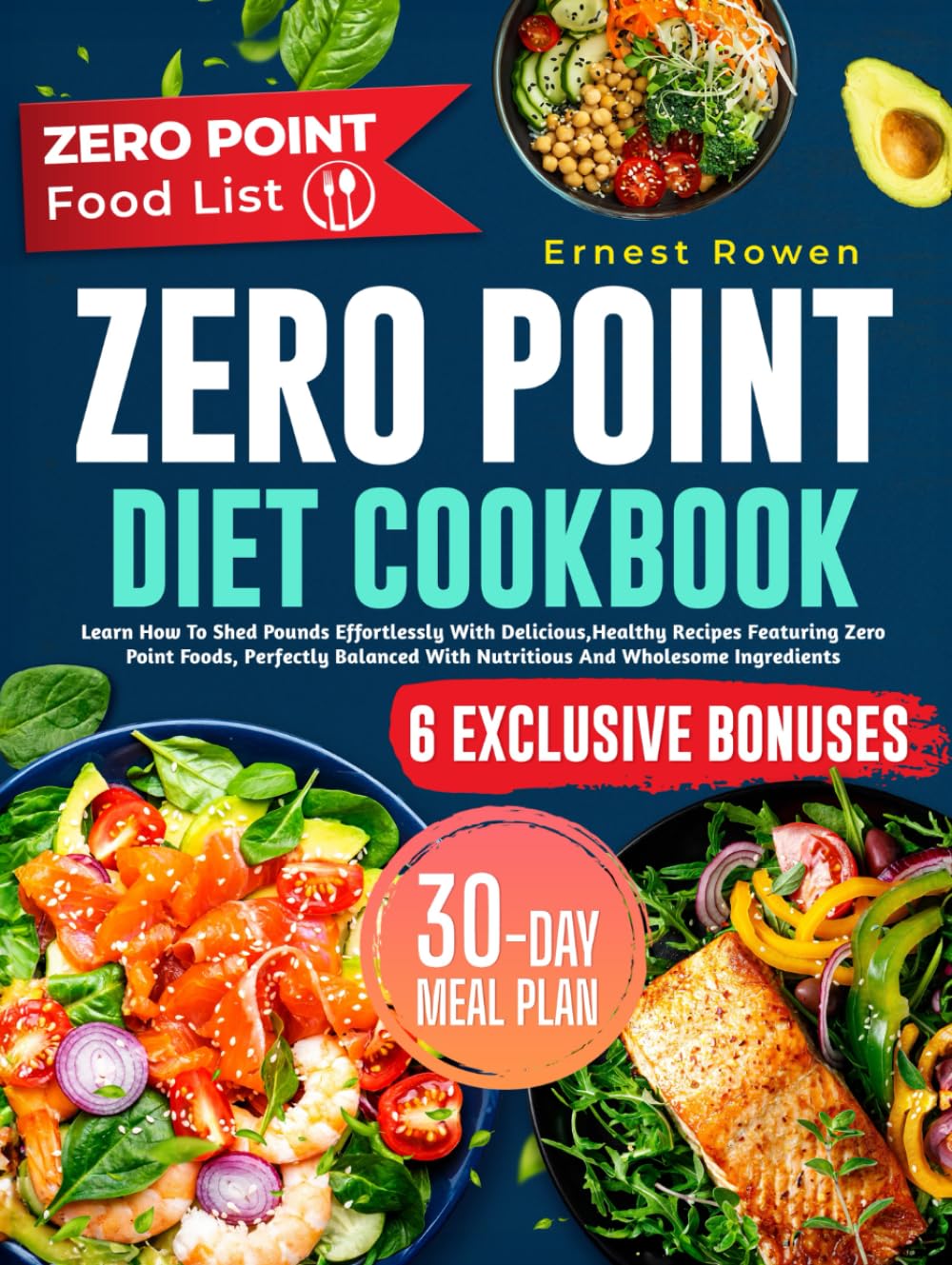 Zero Point Diet Cookbook: Learn How To Shed Pounds Effortlessly With Delicious, Healthy Recipes Featuring Zero Point Foods, Perfectly Balanced With