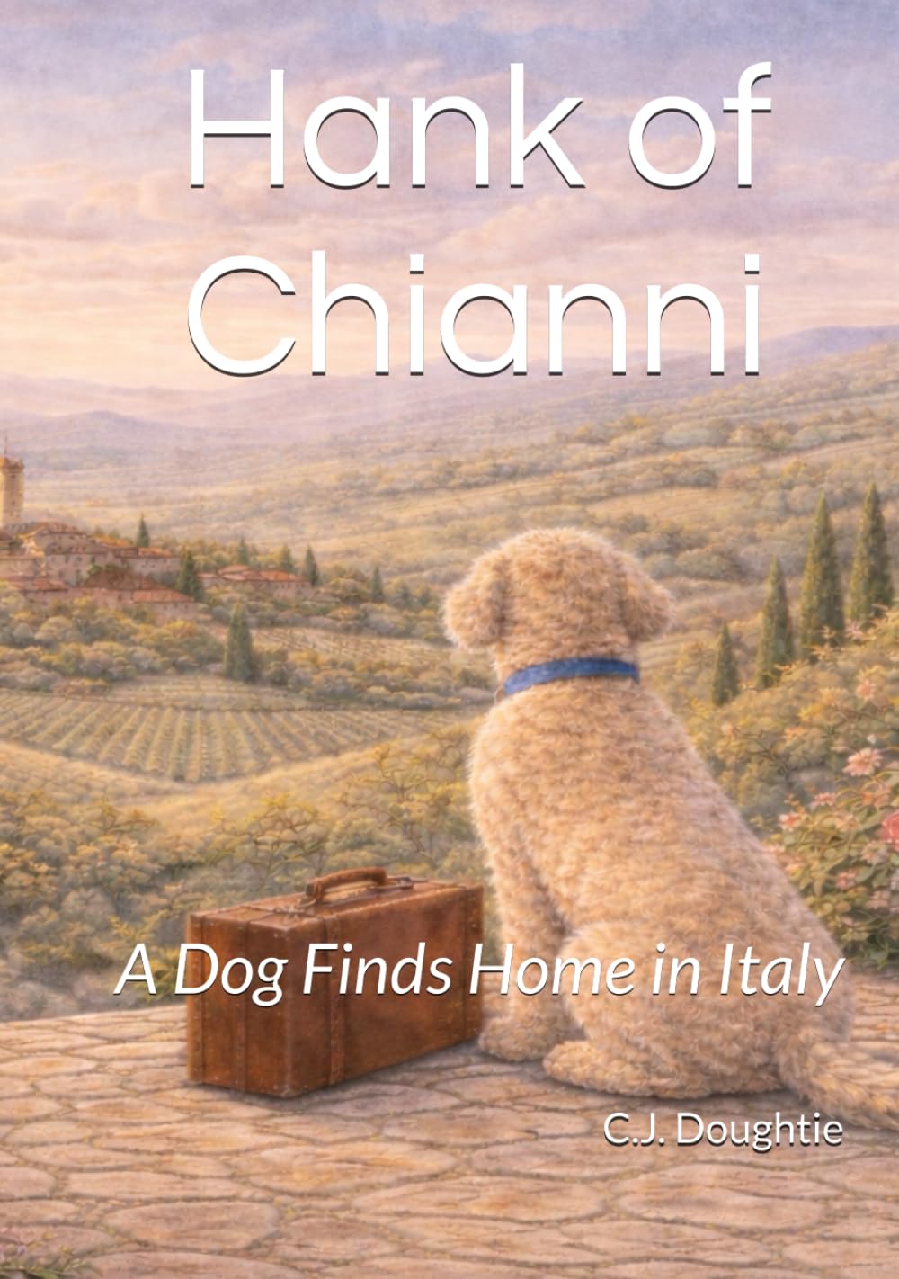 Hank of Chianni: A Dog Finds Home in Italy